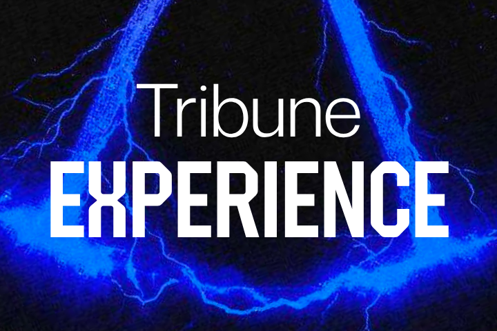 TRIBUNE EXPERIENCE